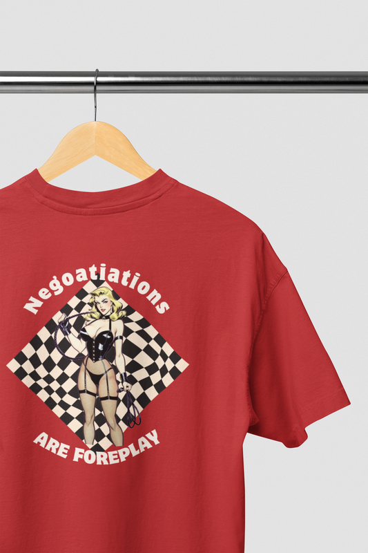 Negotiations Are Foreplay T-shirt